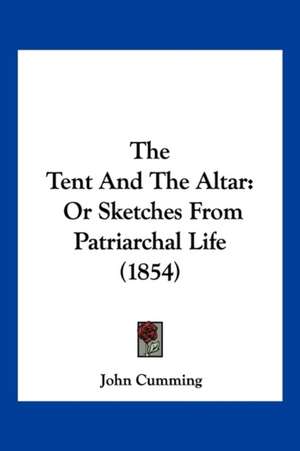 The Tent And The Altar de John Cumming