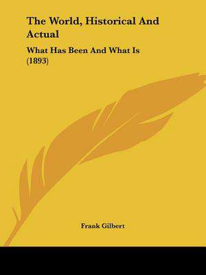 The World, Historical And Actual de Frank Gilbert