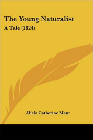 The Young Naturalist de Alicia Catherine Mant