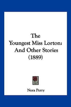 The Youngest Miss Lorton de Nora Perry