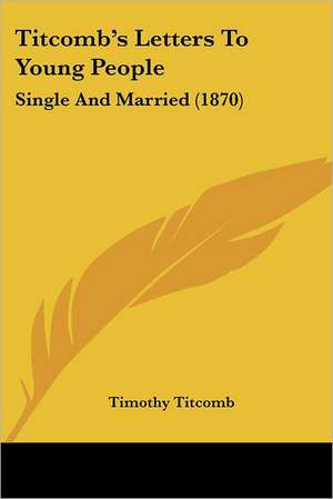 Titcomb's Letters To Young People de Timothy Titcomb