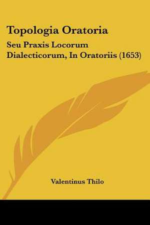 Topologia Oratoria de Valentinus Thilo