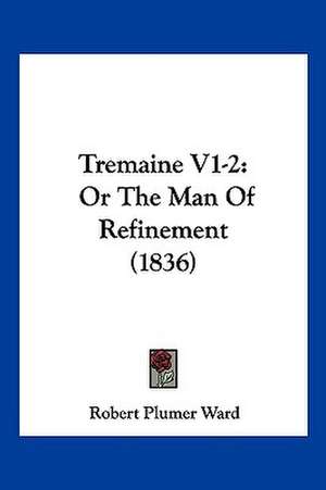 Tremaine V1-2 de Robert Plumer Ward