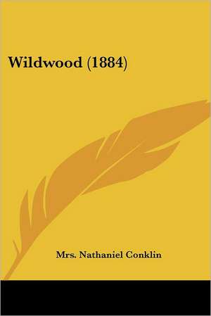 Wildwood (1884) de Nathaniel Conklin