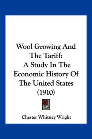 Wool Growing And The Tariff de Chester Whitney Wright