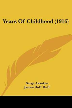 Years of Childhood (1916) de Sergei Timofeevich Aksakov