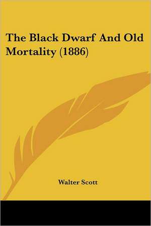 The Black Dwarf and Old Mortality (1886) de Walter Scott