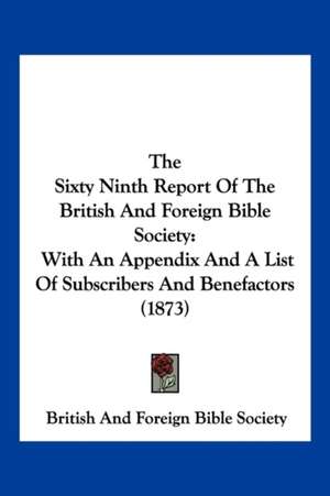 The Sixty Ninth Report Of The British And Foreign Bible Society de British And Foreign Bible Society