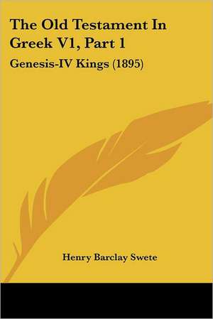 The Old Testament In Greek V1, Part 1 de Henry Barclay Swete