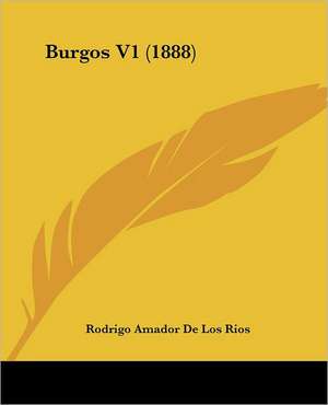 Burgos V1 (1888) de Rodrigo Amador De Los Rios