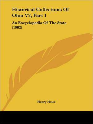 Historical Collections Of Ohio V2, Part 1 de Henry Howe