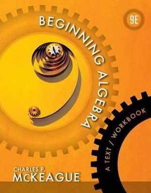 Beginning Algebra de Charles P. Mckeague