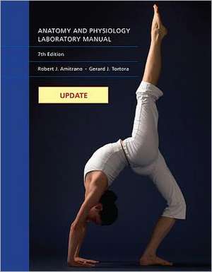 Anatomy and Physiology Laboratory Manual: Update de Robert Amitrano