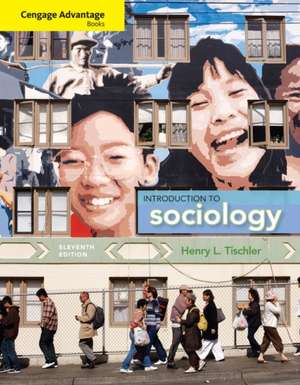 Cengage Advantage Books: Introduction to Sociology de Henry L. Tischler