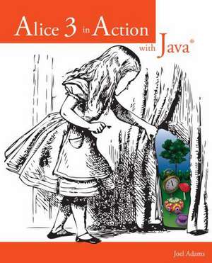 Alice 3 in Action with Java de Joel Adams