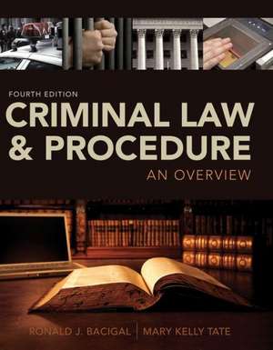 Criminal Law and Procedure: An Overview de Ronald J. Bacigal