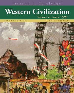 Western Civilization, Volume 2: Since 1500 de Jackson J. Spielvogel