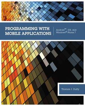 Programming with Mobile Applications de Thomas M. Duffy