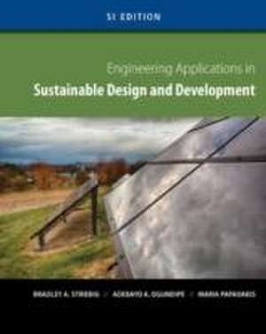 Engineering Applications in Sustainable Design and Development, SI Edition de Bradley (James Madison University) Striebig