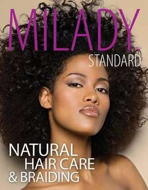 Milady Standard Natural Hair Care & Braiding de Bailey