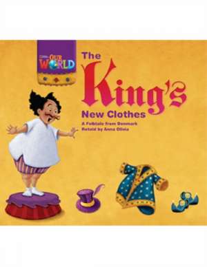 Our World Readers: The King's New Clothes de Anna Olivia