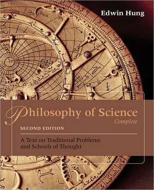 Philosophy of Science Complete: A Text on Traditional Problems and Schools of Thought de Edwin Hung