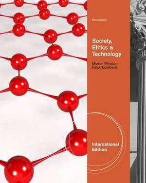 Society, Ethics, and Technology de Morton E. Winston