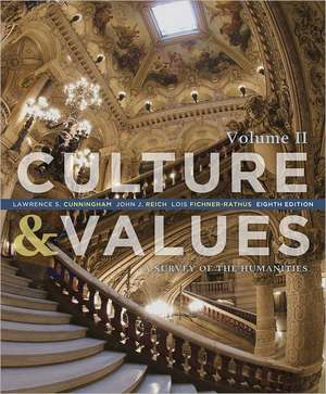 Culture & Values, Volume 2: A Survey of the Humanities de Lawrence S. Cunningham