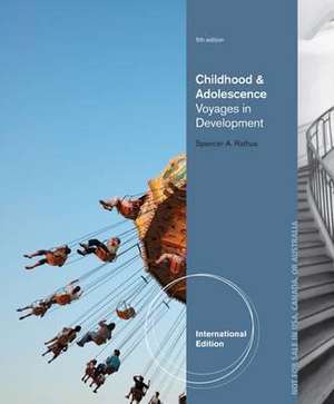 Childhood and Adolescence: Voyages in Development. Spencer A. Rathus de Spencer A. Rathus