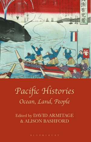 Pacific Histories: Ocean, Land, People de Professor David Armitage