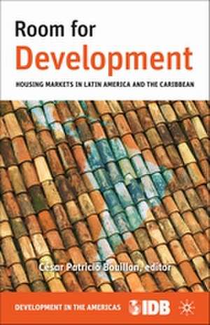 Room for Development: Housing Markets in Latin America and the Caribbean de Inter-American Development Bank