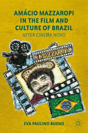 Amácio Mazzaropi in the Film and Culture of Brazil: After Cinema Novo de E. Bueno