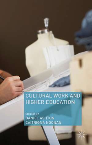 Cultural Work and Higher Education de D. Ashton