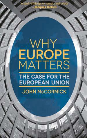 Why Europe Matters: The Case for the European Union de John McCormick