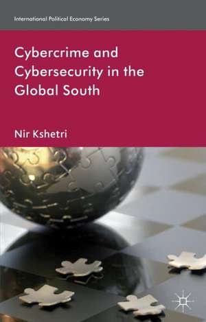 Cybercrime and Cybersecurity in the Global South de N. Kshetri