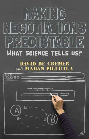 Making Negotiations Predictable: What Science Tells Us de David De Cremer