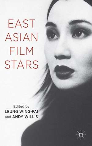 East Asian Film Stars de L. Wing-Fai