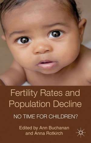 Fertility Rates and Population Decline: No Time for Children? de A. Buchanan