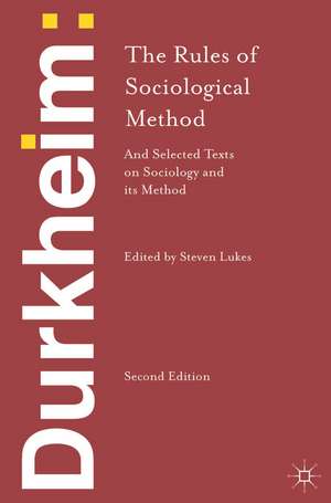 Durkheim: The Rules of Sociological Method: and Selected Texts on Sociology and its Method de Emile Durkheim