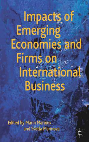 Impacts of Emerging Economies and Firms on International Business de M. Marinov