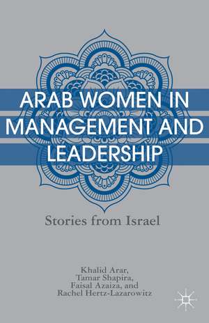 Arab Women in Management and Leadership: Stories from Israel de K. Arar