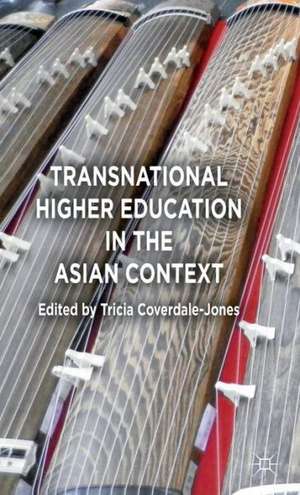 Transnational Higher Education in the Asian Context de Tricia Coverdale-Jones