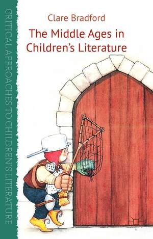 The Middle Ages in Children's Literature de C. Bradford