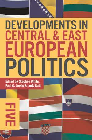 Developments in Central and East European Politics 5 de Stephen White