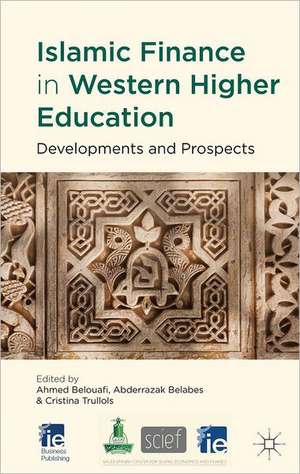 Islamic Finance in Western Higher Education: Developments and Prospects de A. Belouafi