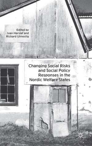 Changing Social Risks and Social Policy Responses in the Nordic Welfare States de I. Harsløf