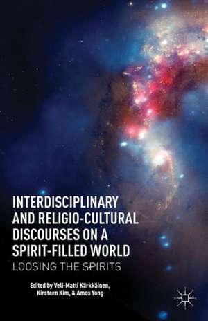 Interdisciplinary and Religio-Cultural Discourses on a Spirit-Filled World: Loosing the Spirits de V. Kärkkäinen