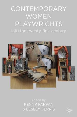 Contemporary Women Playwrights: Into the 21st Century de Penny Farfan