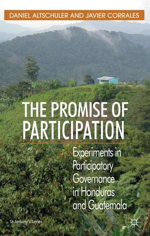 The Promise of Participation: Experiments in Participatory Governance in Honduras and Guatemala de D. Altschuler