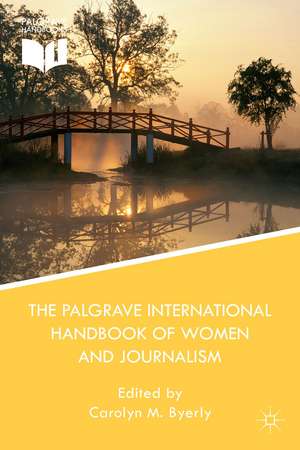 The Palgrave International Handbook of Women and Journalism de Kenneth A. Loparo